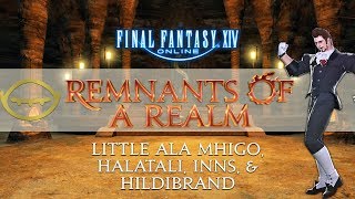 Remnants of a Realm  Episode XIII  Little Ala Mhigo Halatali Inns and Hildibrand [upl. by Ajiam]