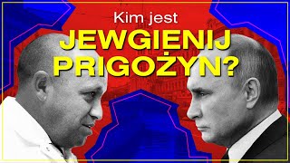 Kim jest Jewgienij Prigożyn  Historia Oligarchy który zagroził Putinowi i Rosji [upl. by Spiegelman]