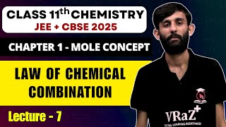 Mole Concepts Class 11 L7 Law of Chemical Combination  JEE Main  CBSE 2025 [upl. by Attevad]