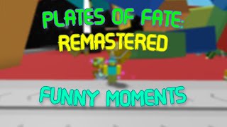 ROBLOX PLATES OF FATE REMASTERED FUNNY MOMENTS 1 [upl. by Nerland]