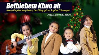 BETHLEHEM KHUO AH  Rio Suantah Song  Zou Christmas Song [upl. by Arand]