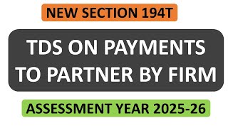 TDS on Payments to Partners by Firm Section 194T  CA Jitendra Kumar [upl. by Ney]