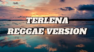 TERLENA REGGAE VERSION  Cover By Arabs [upl. by Flory108]