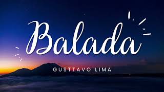 Balada 1 Hour  Gustavo Lima [upl. by Kip]