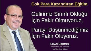 Gelirimiz Sınırlı Olduğu İçin Fakir Olmuyoruz Parayı Düşünmediğimiz İçin Fakir Oluyoruz [upl. by Claiborn]