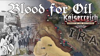 Kaiserreich  German Empire Ep 50 Blood for Oil  Hearts of Iron 4 [upl. by Sievert]