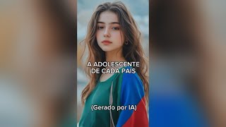 AS ADOLESCENTES DE TODOS OS PAÍSES DO MUNDO GERADAS POR IA [upl. by Rye]