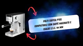 Recensione Polti Coffea P10S [upl. by Beera750]