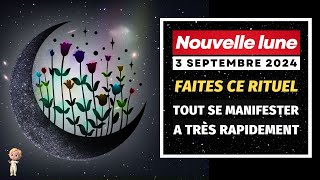 3 Septembre Nouvelle Lune 2024  Faites ce RITUEL DE MANIFESTATION jusquà la NOUVELLE LUNE [upl. by Miza]