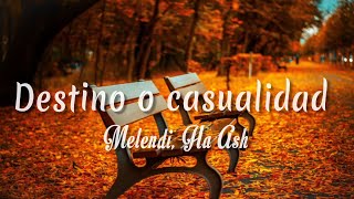 Destino o casualidad  Melendi Ha Ash  Letra  vietsub [upl. by Crescen]