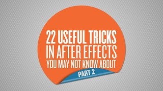 22 Useful Tricks in After Effects You May Not Know About  Part 2 of 5 [upl. by Sib]