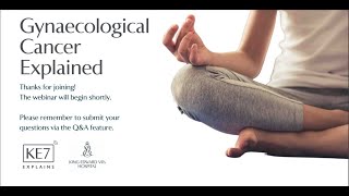 Gynaecological Cancer Explained Webinar  King Edward VIIs Hospital [upl. by Liz]