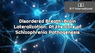 Disordered BreathBrain Lateralization At the Core of Schizophrenia Pathogenesis [upl. by Nilreb]