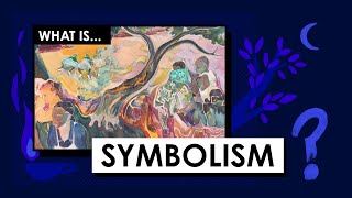 What is Symbolism Art Movements amp Styles [upl. by Clardy]