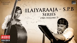 Ilaiyaraaja  S P Balasubrahmanyam Series  1985 Volume  2  Evergreen Songs in Tamil  80s Hits [upl. by Akaenahs83]