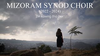 Mizoram Synod Choir 20222024  Zin kawng tha ber Official Music Video [upl. by Asilej]