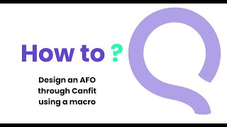 Designing an AFO through Canfit using a macro [upl. by Soilisav231]