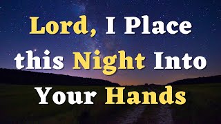 A Powerful Night Prayer Before Going to Bed  An Evening Prayer [upl. by Yellah]