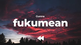 Gunna  fukumean Clean  Lyrics [upl. by Candace874]