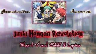 Jiriki Hongan Revolution  Vocal Off amp Lyrics TVsize  Assassination Classroom [upl. by Bartholomeus700]