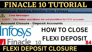 Finacle 10 Tutorial  HACM  How to close flexi deposit Learn and gain [upl. by Adriene]