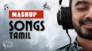 Tamil Mashup all songs  Tamil Mashup Songs 2023  Tamil Cover Songs Mashup  Tamil Songs Mix [upl. by Nert]