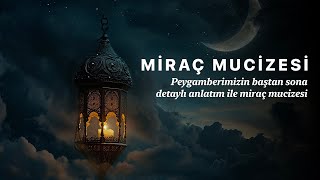 Miraç Mucizesi Detaylı Anlatım ile [upl. by Annaillil]