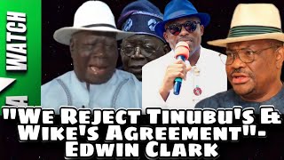 211223 REACTIONS STATE OF THE NATION quotWe Reject Tinubus amp Wikes AgreementquotEdwin Clark [upl. by Beatriz]