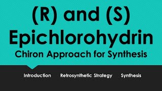 R and S Epichlorohydrin  Chiron Approach for Synthesis [upl. by Ailaham383]