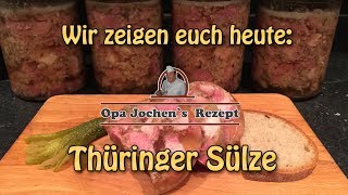 Thüringer Sülze im Glas  Wurst selber machen  Hausschlachten  Opa Jochen´s Rezept [upl. by Tabbatha]