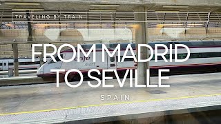 Traveling by Renfe HighSpeed Train  Madrid to Seville Spain  CAG Explores [upl. by Sitsuj]