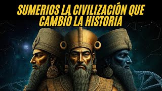 Sumerios la Civilización que CAMBIÓ la historia [upl. by Evangelin]