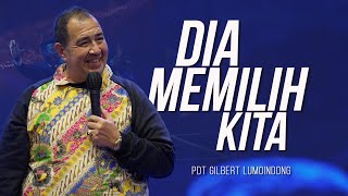 KHOTBAH PENDETA GILBERT LUMOINDONG  DIA MEMILIH KITA [upl. by Ydneh]