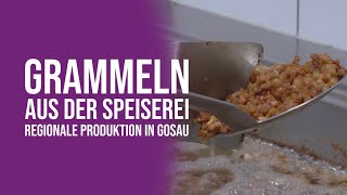 Grammeln aus der Speiserei  Regionale Produktion in Gosau [upl. by Teuton]