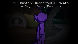 FNF Custard recharted  Events in Night Tubby Massacre  Vs  Tinky Winky Old FNF Mod [upl. by Nayrda]