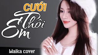 CƯỚI THÔI EM  Thái Học  MAIKA COVER  MAIKA HÁT LIVE [upl. by Carleton]