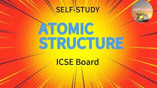 PART 1 Atomic Structure class 8 icsechemistry chapter 4 selfstudy [upl. by Atnim]