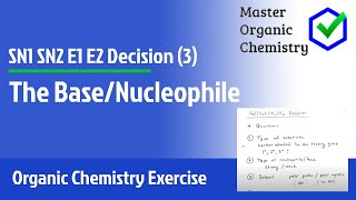 SN1 SN2 E1 E2 Decision 3  The basenucleophile [upl. by Ahsetra]