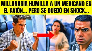 Mujer Millonaria Humilla A Un Mexicano En El Avión Pero No Sabía Quién Era Él [upl. by Farleigh]