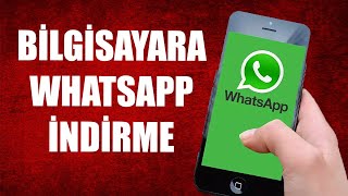 BİLGİSAYARA WHATSAPP NASIL İNDİRİLİR [upl. by Eittol506]