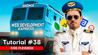 CSS Flexbox  Ultimate MasterClass  Sigma Web Development Course  Tutorial 38 [upl. by Lyrrad]