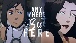 Korra amp Asami  Anywhere But Here [upl. by Atsejam]