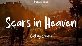 Casting Crowns  Scars in Heaven Lyrics  1 Hour [upl. by Greysun]