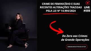 CRIME DE FampMINICÍDI0 E SUAS RECENTES ALTERAÇÕES TRAZIDAS PELA LEI Nº 149942024 [upl. by Anirehtac]