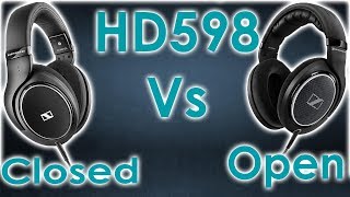 Sennheiser HD598 Closed VS Open Comparison [upl. by Aenil141]