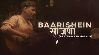 Baarishein X Saazani Love Mashup I Marathi X English X Hindi I Beatzhacker [upl. by Joline]