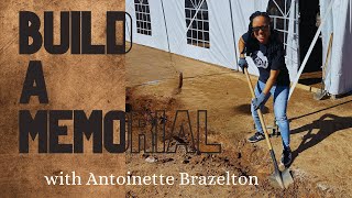 Build A Memorial with Antoinette Brazelton [upl. by Meehar]