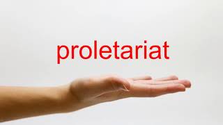 How to Pronounce proletariat  American English [upl. by Llesig]