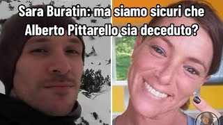 Sara Buratin ma siamo sicuri che Alberto Pittarello sia deceduto [upl. by Hardan888]