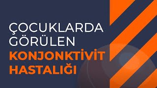 Op Dr Tülay Arıcı Çocuklarda Görülebilen Konjonktivit Hastalığı Hakkında Önemli Bilgiler Aktardı [upl. by Eintroc636]